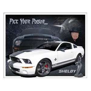 Shelby Mustang   You Pick Your Poison Tin Sign