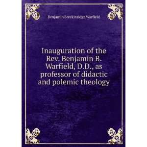   didactic and polemic theology Benjamin Breckinridge Warfield Books
