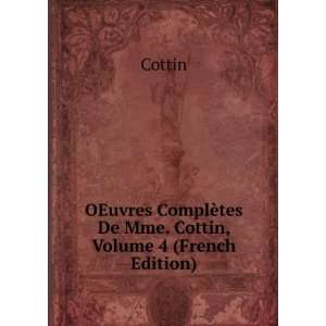   ComplÃ¨tes De Mme. Cottin, Volume 4 (French Edition) Cottin Books