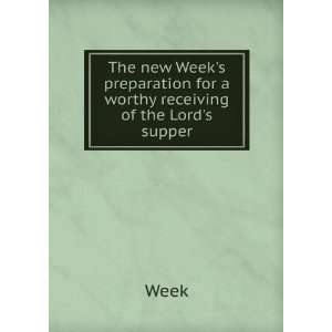   preparation for a worthy receiving of the Lords supper Week Books