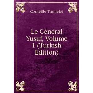   nÃ©ral Yusuf, Volume 1 (Turkish Edition) Corneille Trumelet Books