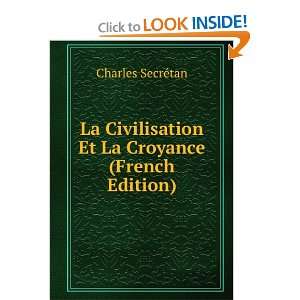  La Civilisation Et La Croyance (French Edition) Charles 
