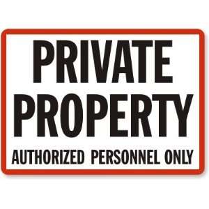  Private Property Authorized Personnel Only High Intensity 