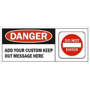   CUSTOM KEEP OUT MESSAGE HERE Aluminum Sign, 17 x 7