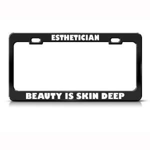 Esthetician Beauty Is Skin Deep Career Profession license plate frame 