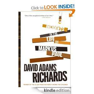 Incidents in the Life of Markus Paul David Adams Richards  