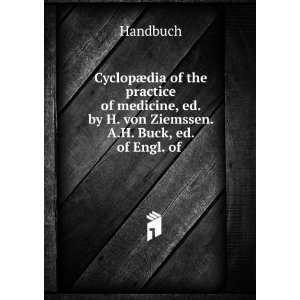  CyclopÃ¦dia of the practice of medicine, ed. by H. von 
