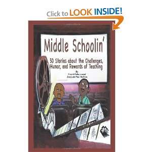  Middle Schoolin 50 Stories about the Challenges, Humor 