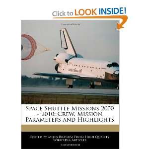 Space Shuttle Missions 2000   2010 Crew, Mission Parameters and 