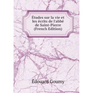   de labbÃ© de Saint Pierre (French Edition) Ã?douard Goumy Books