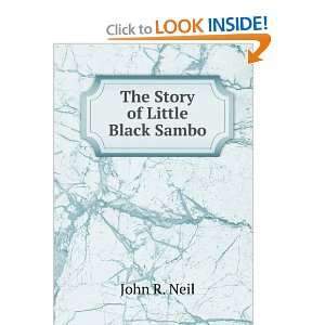 The Story of Little Black Sambo John R. Neil Books