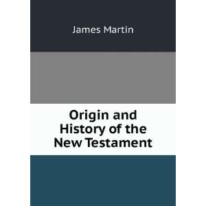   and History of the New Testament James Martin  Books
