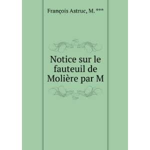   De MoliÃ¨re Par M (French Edition) FranÃ§ois Astruc Books