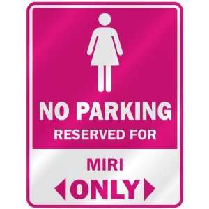  NO PARKING  RESERVED FOR MIRI ONLY  PARKING SIGN NAME 