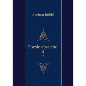 Poesie ebraiche . 2 Andrea Rubbi  Books