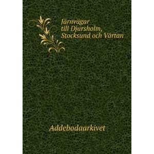   ¤gar till Djursholm, Stocksund och VÃ¤rtan Addebodaarkivet Books