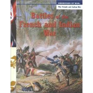  Battles of the French and Indian War Diane Smolinski 