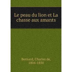 Le peau du lion et La chasse aux amants Charles de, 1804 1850 Bernard 