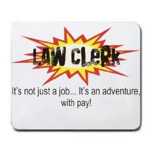  LAW CLERK Its not just a jobIts an adventure, with pay 