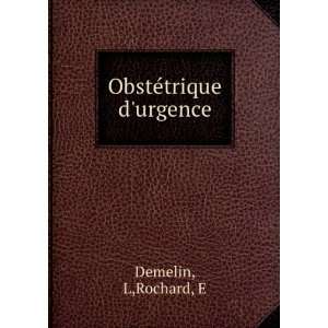  ObstÃ©trique durgence L,Rochard, E Demelin Books