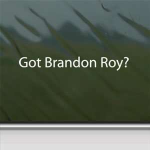  Got Brandon Roy? White Sticker Portland Laptop Vinyl 