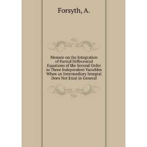   an Intermediary Integral Does Not Exist in General A. Forsyth Books