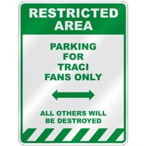  PARKING FOR TRACI FANS ONLY  PARKING SIGN