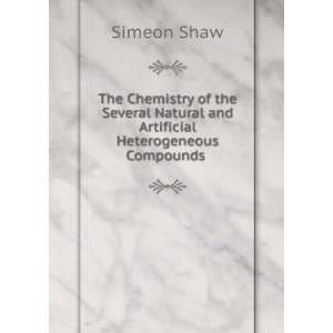   Natural and Artificial Heterogeneous Compounds . Simeon Shaw Books