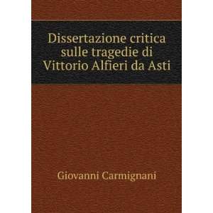 Dissertazione critica sulle tragedie di Vittorio Alfieri da Asti 
