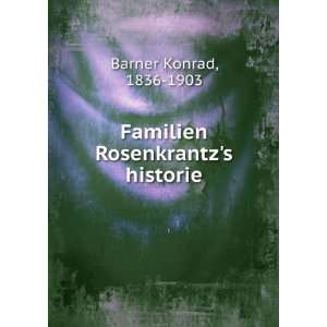    Familien Rosenkrantzs historie 1836 1903 Barner Konrad Books