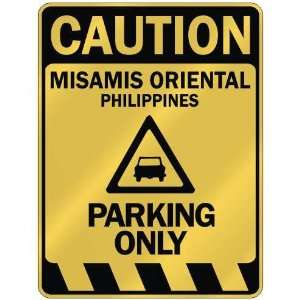   CAUTION MISAMIS ORIENTAL PARKING ONLY  PARKING SIGN 