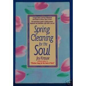  Sprling Cleaning for the Soul By Joy Krause 1998 