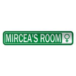   MIRCEA S ROOM  STREET SIGN NAME