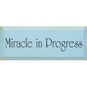  Miracle In Progress Wooden Sign