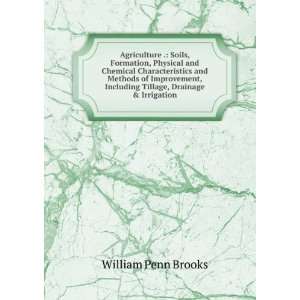   Including Tillage, Drainage & Irrigation William Penn Brooks Books