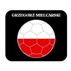  Grzegorz Mielcarski (Poland) Soccer Mouse Pad Everything 