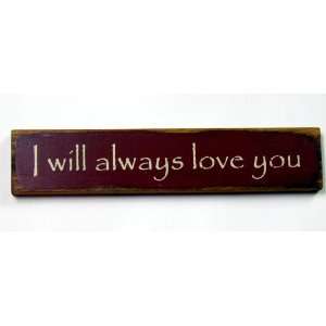  Wooden Sign / I Will Always Love You