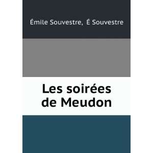  Les soirÃ©es de Meudon. Ã? Souvestre Ã?mile Souvestre 