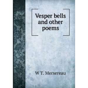  Vesper bells and other poems W T. Mersereau Books