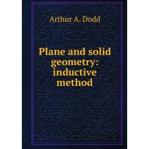  Plane and solid geometry inductive method Arthur A. Dodd Books