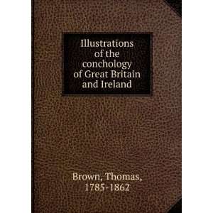   of Great Britain and Ireland Thomas, 1785 1862 Brown Books