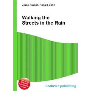  Walking the Streets in the Rain Ronald Cohn Jesse Russell 