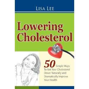  Lowering Cholesterol 50 Simple Ways To Get Your Cholesterol 