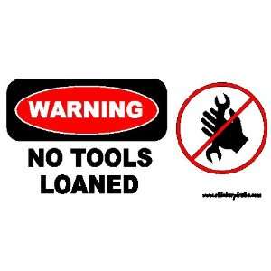  Warning No Tools Loaned With Hand Toolbox Bumper Sticker 
