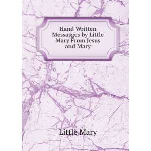   Messasges by Little Mary From Jesus and Mary Little Mary Books