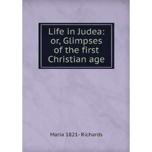  Life in Judea or, Glimpses of the first Christian age 
