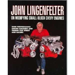  John Lingenfelter on Modifying Small Block Chevy Engines 