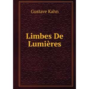  Limbes De LumiÃ¨res Gustave Kahn Books