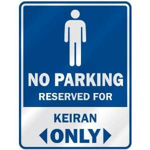   NO PARKING RESEVED FOR KEIRAN ONLY  PARKING SIGN