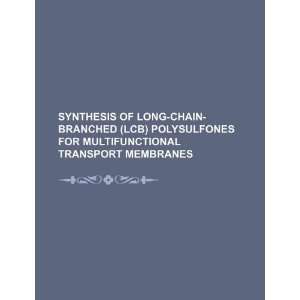  Synthesis of long chain branched (LCB) polysulfones for 